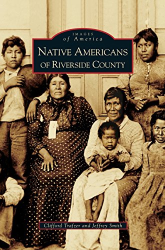 Native Americans of Riverside County [Hardcover]