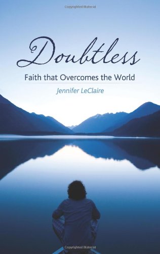 Doubtless Faith That Overcomes The World [Paperback]