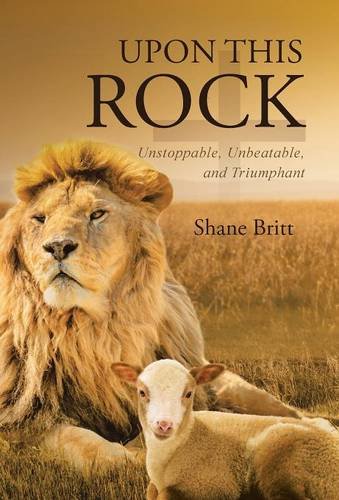 Upon This Rock Unstoppable, Unbeatable, And Triumphant [Hardcover]