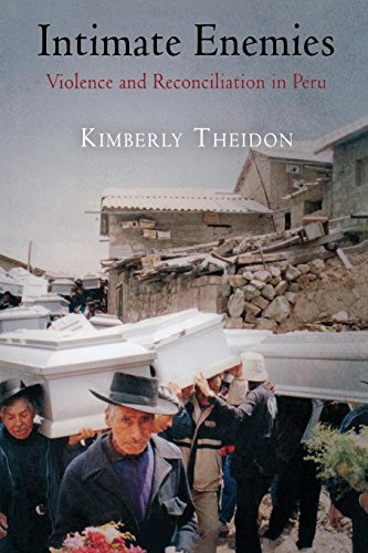 Intimate Enemies Violence and Reconciliation in Peru [Paperback]