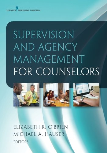 Supervision and Agency Management for Counselors [Paperback]