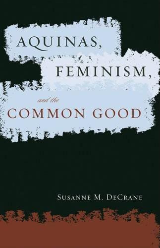 Aquinas, Feminism, And The Common Good (moral Traditions Series) [Paperback]