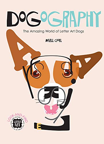 Dogography: The Amazing World of Letter Art Dogs [Hardcover]