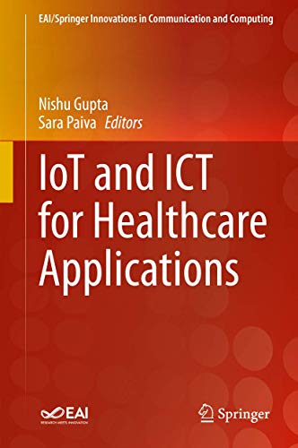 IoT and ICT for Healthcare Applications [Hardcover]