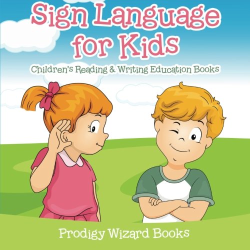 Sign Language for Kids  Children's Reading & Writing Education Books [Paperback]