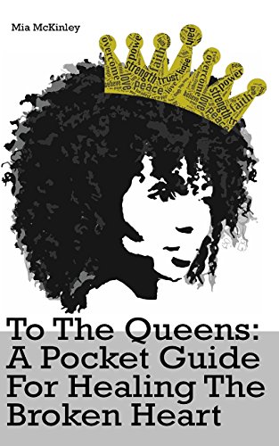 To the Queens  A Pocketguide for Healing a Broken Heart [Paperback]