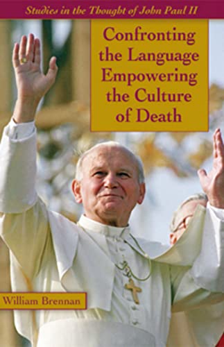 John Paul II: Confronting the Language Empowering the Culture of Death [Paperback]