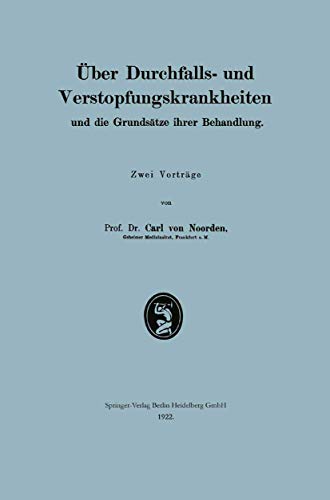 ber Durchfalls- und Verstopfungskrankheiten und die Grundstze ihrer Behandlung [Paperback]