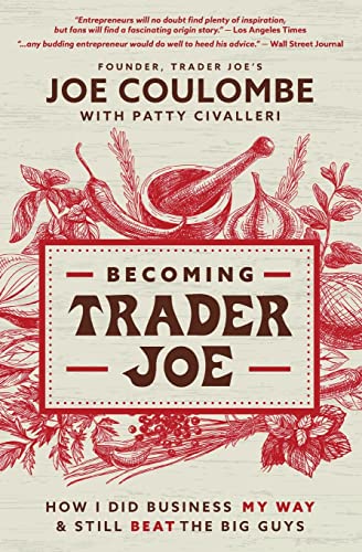 Becoming Trader Joe: How I Did Business My Way and Still Beat the Big Guys [Paperback]