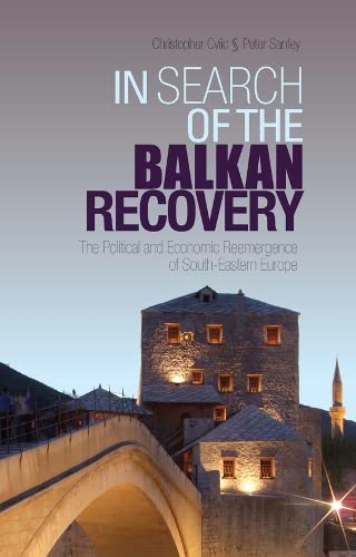 In Search of the Balkan Recovery: The Political and Economic Reemergence of Sout [Hardcover]