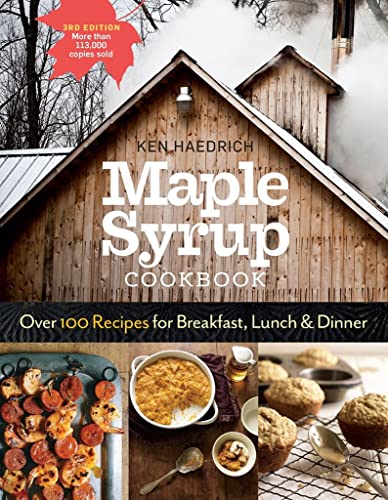 Maple Syrup Cookbook, 3rd Edition: Over 100 R