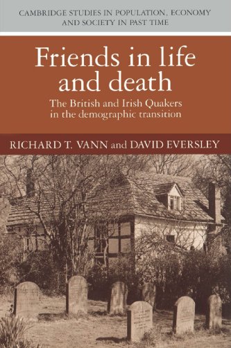 Friends in Life and Death British and Irish Quakers in the Demographic Transiti [Paperback]