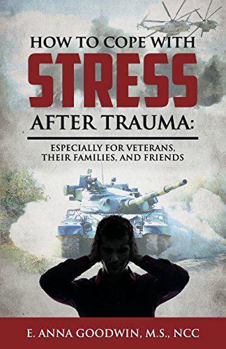 Ho To Cope With Stress After Trauma Especially For Veterans, Their Families An [Paperback]