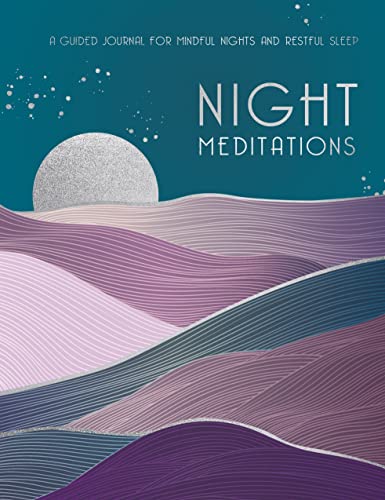 Night Meditations: A Guided Journal for Mindful Nights and Restful Sleep [Hardcover]