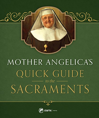 Mother Angelica's Quick Guide To The Sacraments [Hardcover]