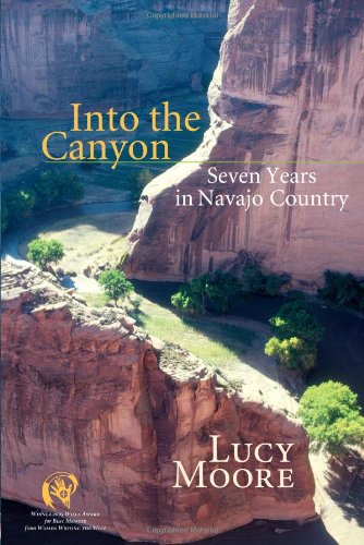 Into The Canyon: Seven Years In Navajo Country [Paperback]