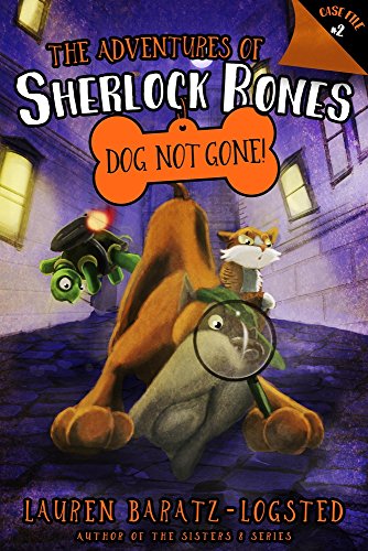 The Adventures of Sherlock Bones: Dog Not Gone! [Hardcover]