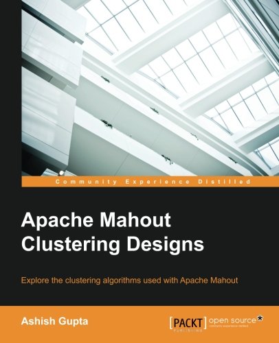 Apache Mahout Clustering Designs [Paperback]