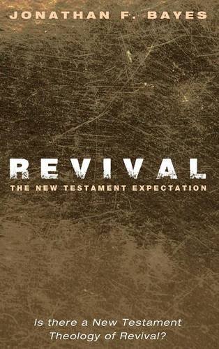 Revival The Ne Testament Expectation [Hardcover]