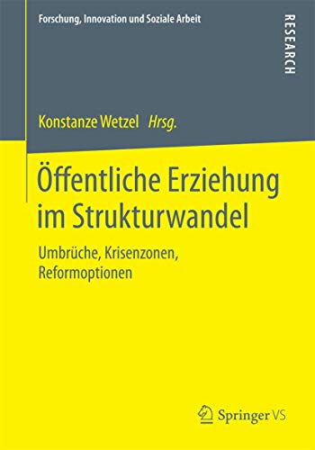 ffentliche Erziehung im Strukturwandel: Umbrche, Krisenzonen, Reformoptionen [Paperback]