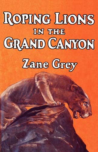 Roping Lions In The Grand Canyon [Paperback]