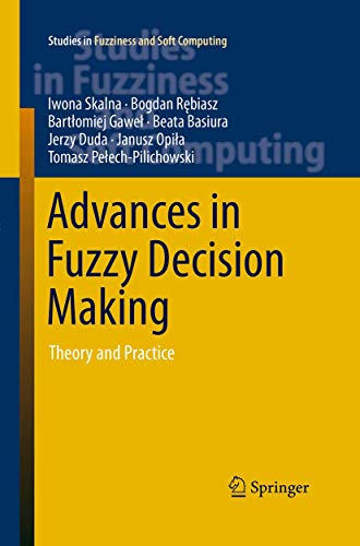 Advances in Fuzzy Decision Making: Theory and Practice [Paperback]