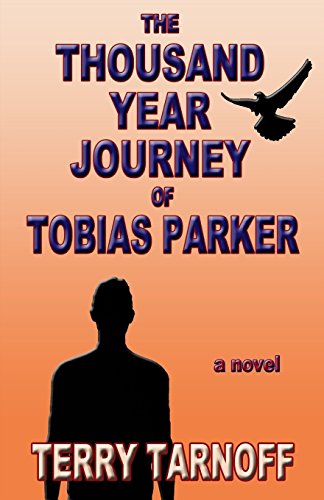 The Thousand Year Journey of Tobias Parker [Paperback]