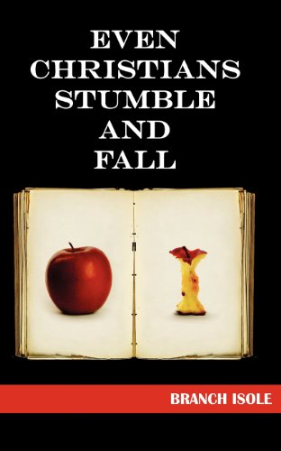 Even Christians Stumble And Fall [Paperback]