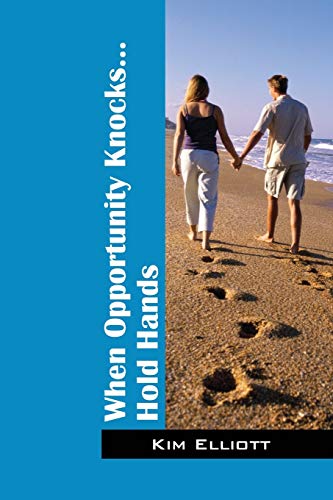 When Opportunity Knocks...Hold Hands [Paperback]