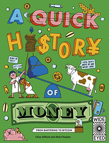 A Quick History of Money: From Bartering to Bitcoin [Paperback]