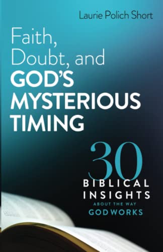 Faith Doubt & Gods Mysterious Timing     [TRADE PAPER         ]