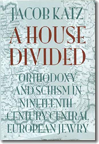 A House Divided Orthodoxy and Schism in Nineteenth-Century Central European Je [Paperback]