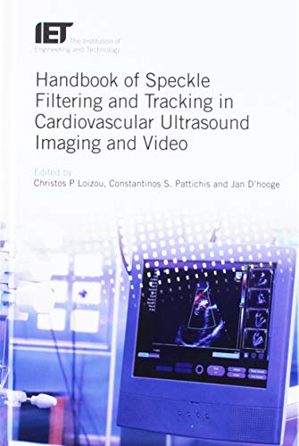 Handbook of Speckle Filtering and Tracking in Cardiovascular Ultrasound Imaging  [Hardcover]