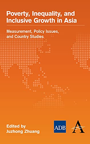 Poverty, Inequality, and Inclusive Groth in Asia Measurement, Policy Issues, a [Hardcover]