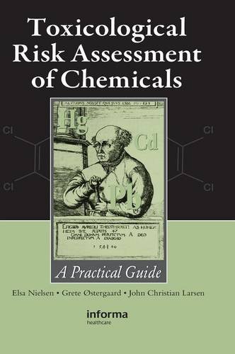 Toxicological Risk Assessment of Chemicals A Practical Guide [Hardcover]