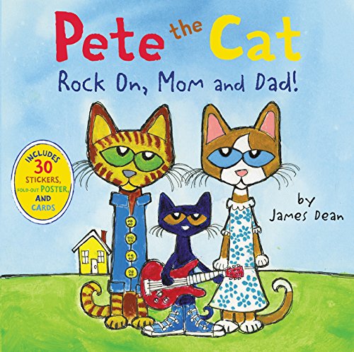 Pete the Cat: Rock On, Mom and Dad! [Paperback]