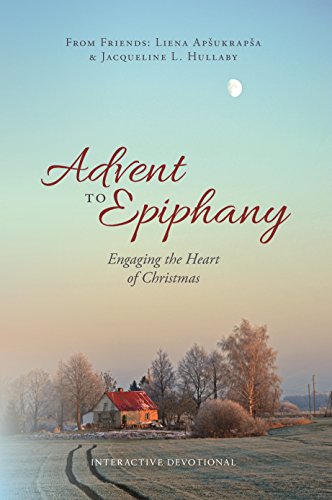 Advent to Epiphany: Engaging the Heart of Christmas [Paperback]