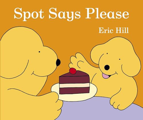 Spot Says Please [Board book]