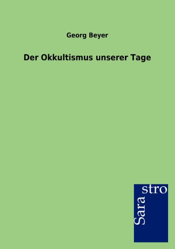 Der Okkultismus Unserer Tage (german Edition) [Paperback]