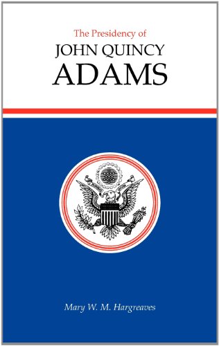 The Presidency Of John Quincy Adams [Hardcover]