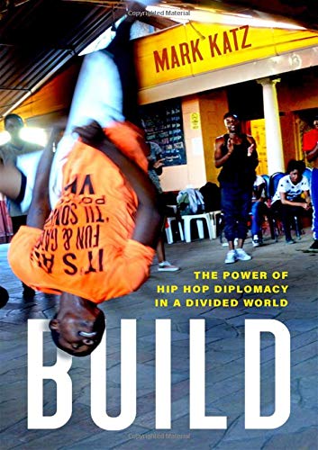 Build: The Power of Hip Hop Diplomacy in a Divided World [Hardcover]