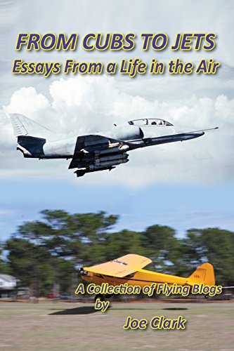 From Cubs To Jets - Essays From A Life In The Air. [Paperback]