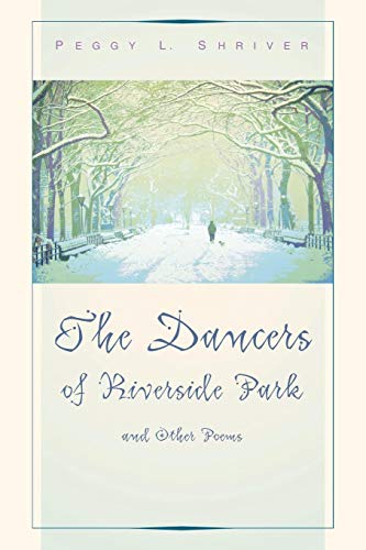 The Dancers Of Riverside Park And Other Poems [Paperback]