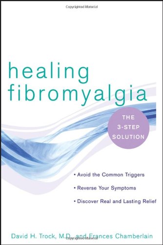 Healing Fibromyalgia The Three-Step Solution [Paperback]