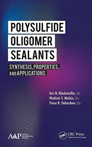 Polysulfide Oligomer Sealants Synthesis, Properties and Applications [Hardcover]