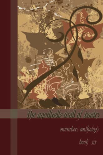 The Aquillrelle Wall Of Poetry, Book Six [Paperback]