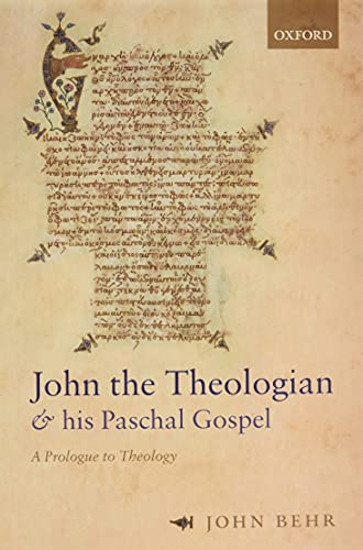 John the Theologian and his Paschal Gospel A Prologue to Theology [Paperback]