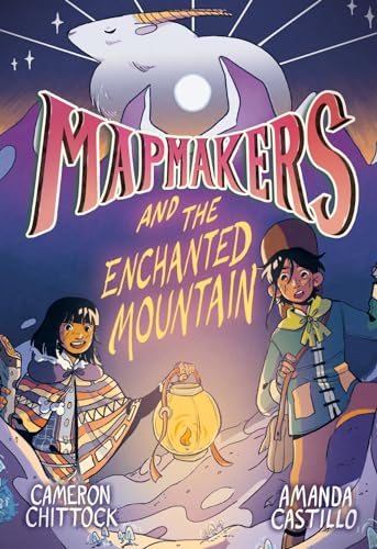 Mapmakers and the Enchanted Mountain: (A Graphic Novel) [Paperback]