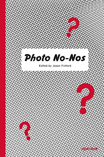 Photo No-Nos: Meditations on What Not to Photograph [Paperback]