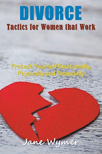 Divorce Tactics For Women That Work Protect Yourself Emotionally, Physically An [Paperback]